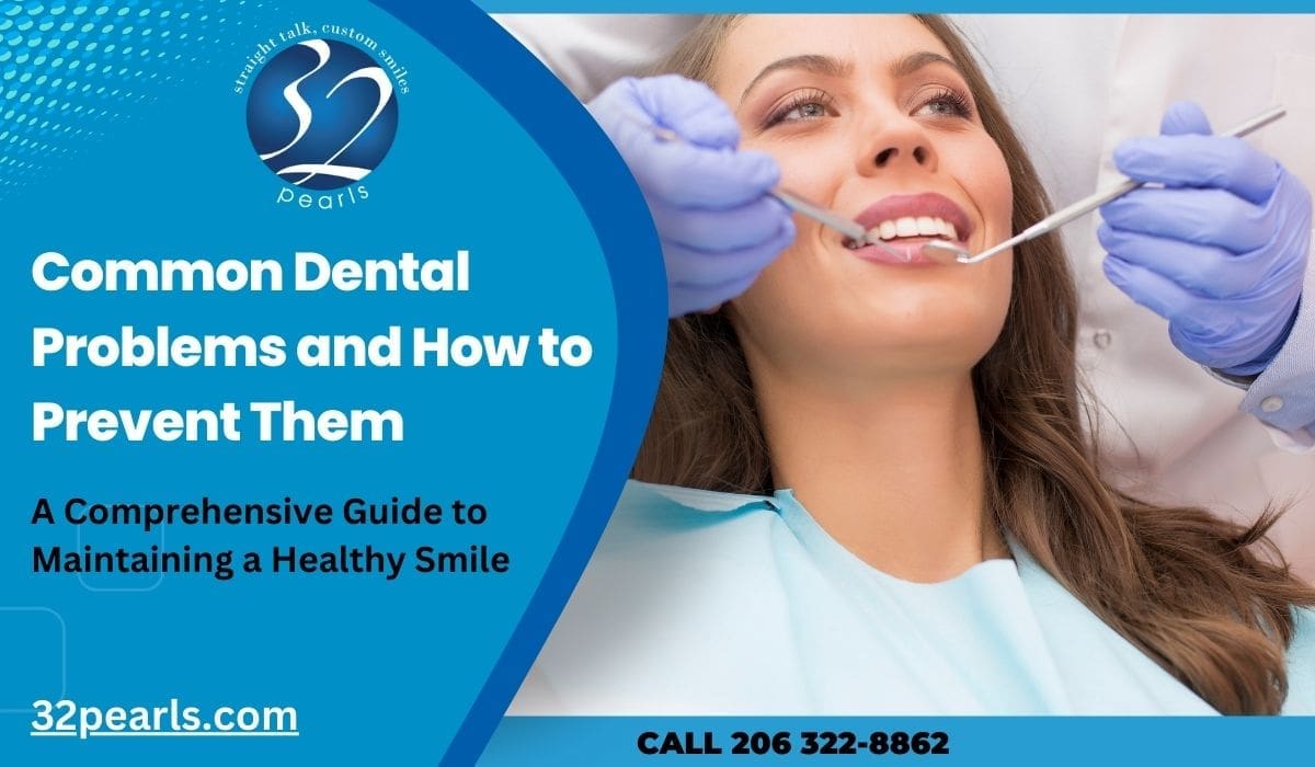 Common Dental Problems and How to Prevent Them