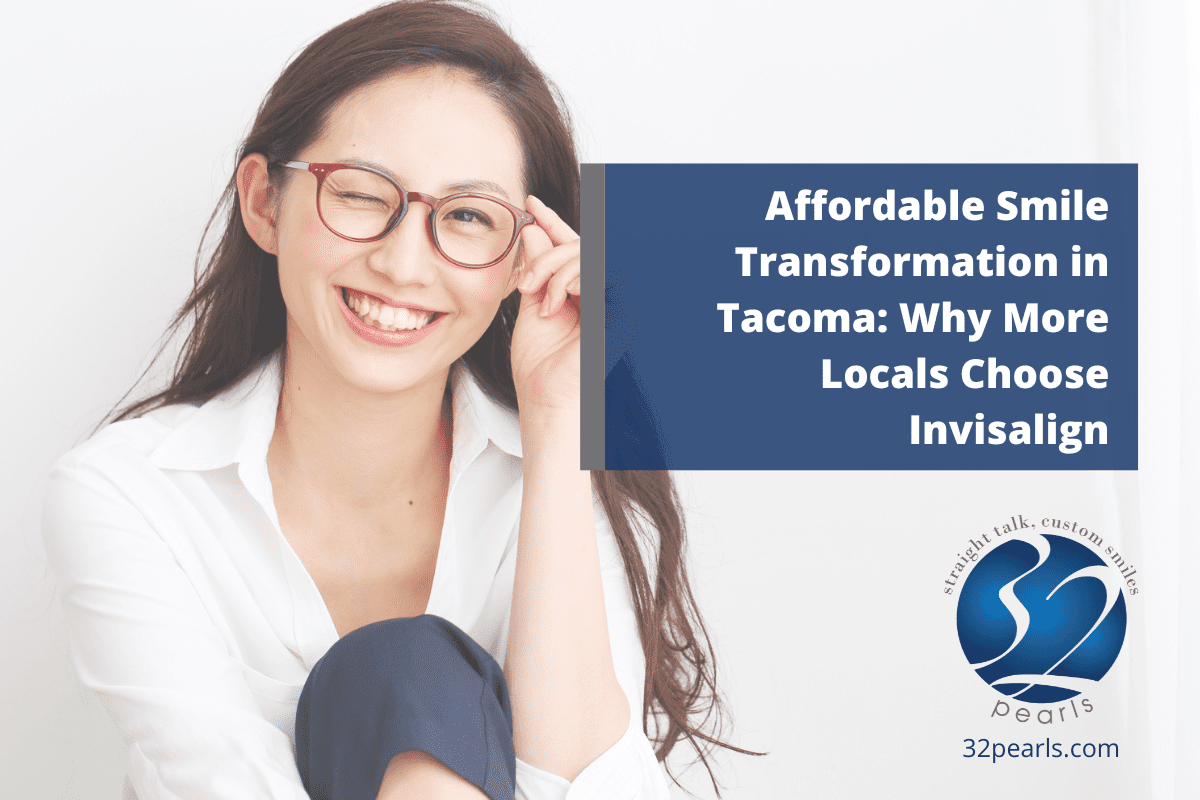 Affordable Smile Transformation in Tacoma: Why More Locals Choose Invisalign