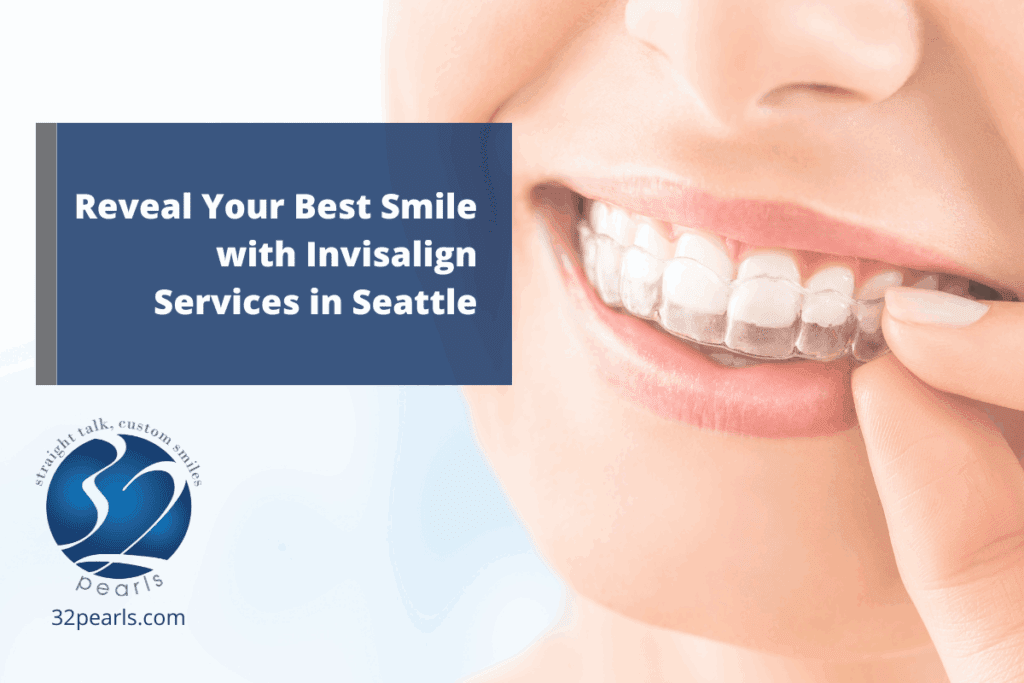 Reveal Your Best Smile with Invisalign Services in Seattle