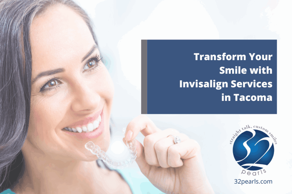 Transform Your Smile with Invisalign Services in Tacoma