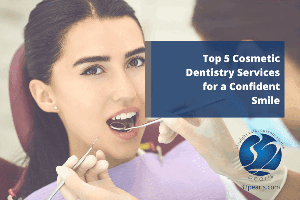 Top 5 Cosmetic Dentistry Services for a Confident Smile